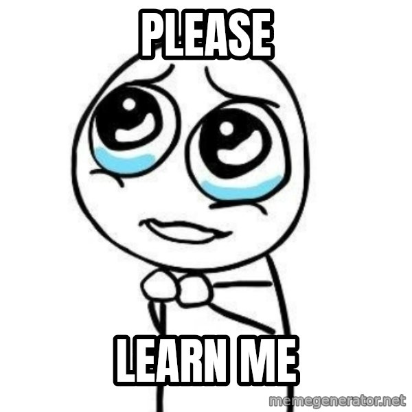 Please guy meme: Please / Learn Me