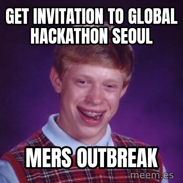 Bad Luck Brian Meme meme: Get invitation to Global Hackathon Seoul / MERS outbreak