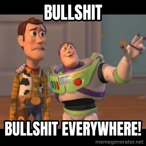 Buzz lightyear meme fixd meme: bullshit / bullshit everywhere!