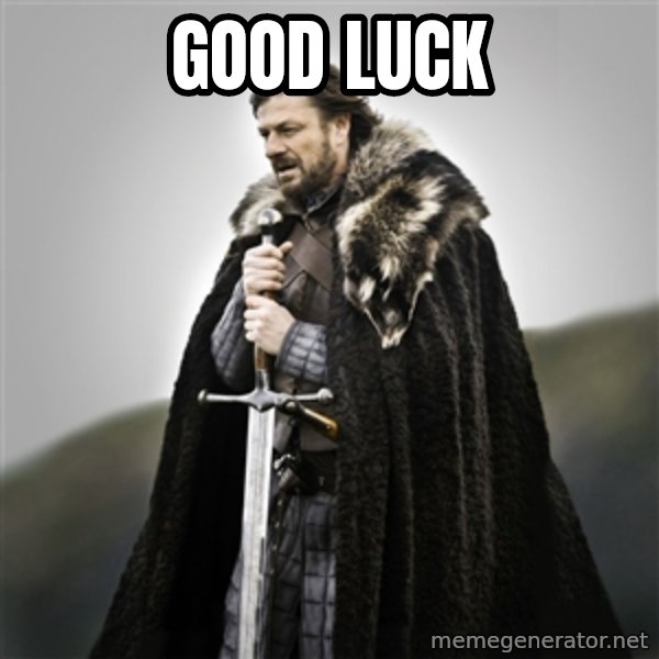 Game of Thrones meme: Good Luck