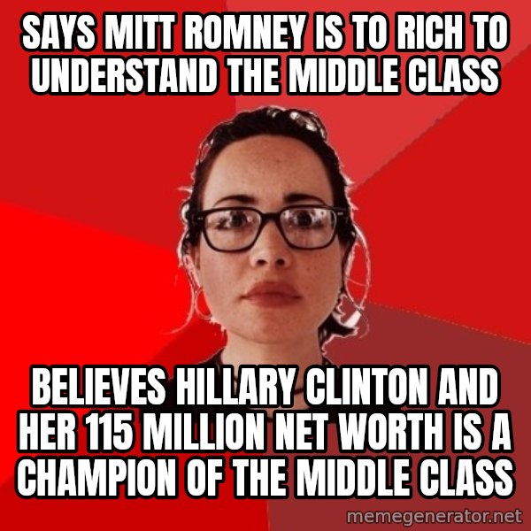 Liberal Douche Garofalo meme: says mitt romney is to rich to understand the middle class / believes hillary clinton and her 115 million net worth is a champion of the middle class