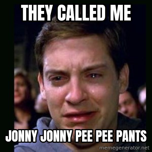 crying peter parker meme: They Called me / Jonny Jonny Pee Pee Pants