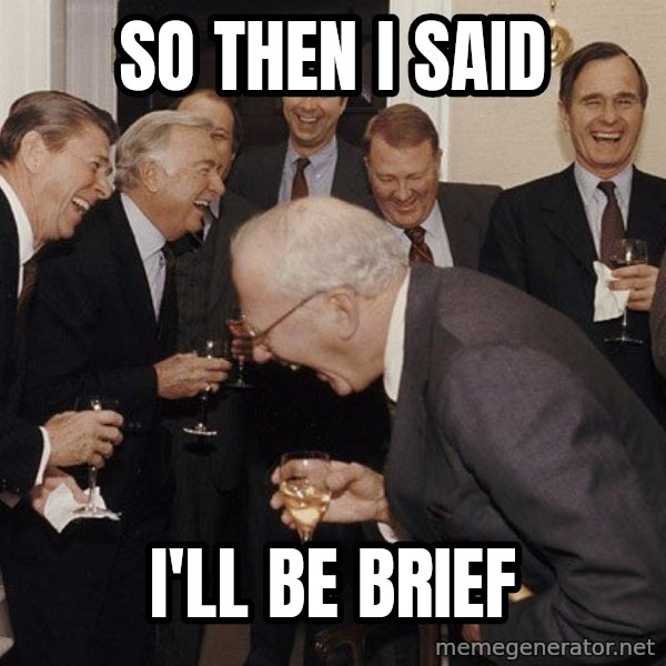 So Then I Said... meme: so then i said / I'll be brief