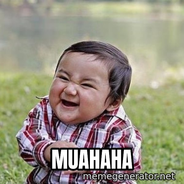 Evil Plan Baby meme: MUAHAHA