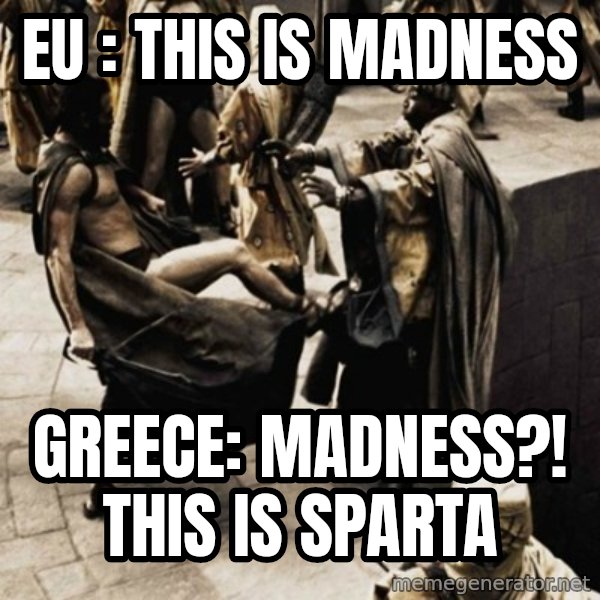 sparta kick meme: EU : This is madness / Greece: Madness?! This is sparta