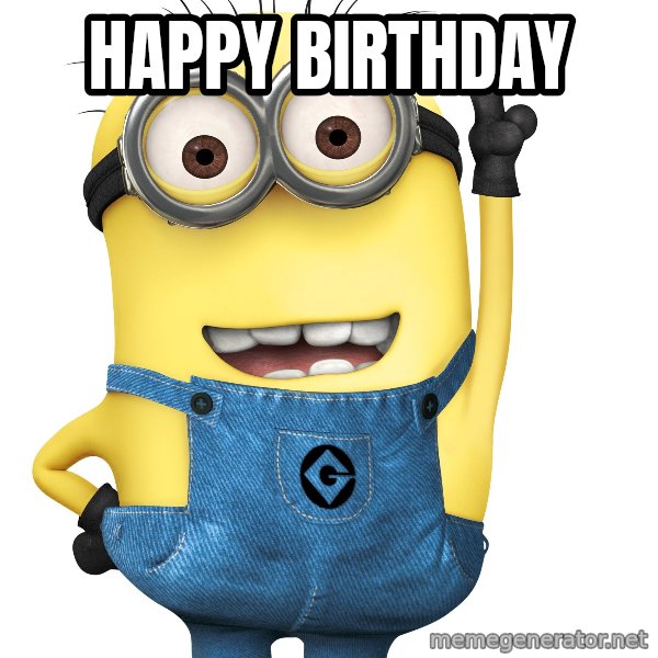 Despicable Me Minion meme: HAPPY BIRTHDAY