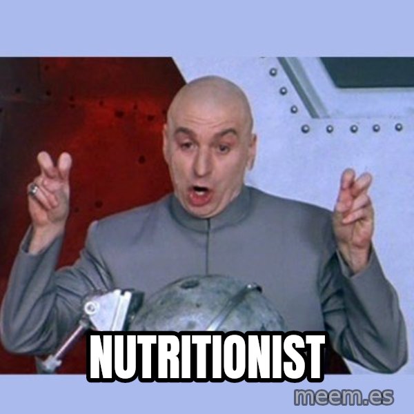 Dr Evil meme meme: NUTRITIONIST