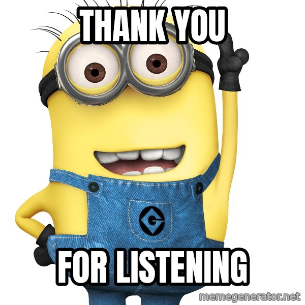 Despicable Me Minion meme: thank you / For listening