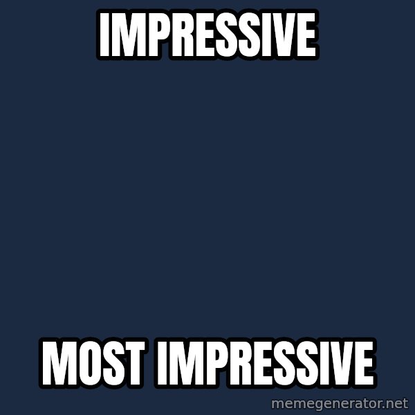 Darth Vader meme: Impressive / Most Impressive