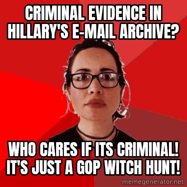Liberal Douche Garofalo meme: criminal evidence in hillary's e-mail archive? / who cares if its criminal! it's just a gop witch hunt!