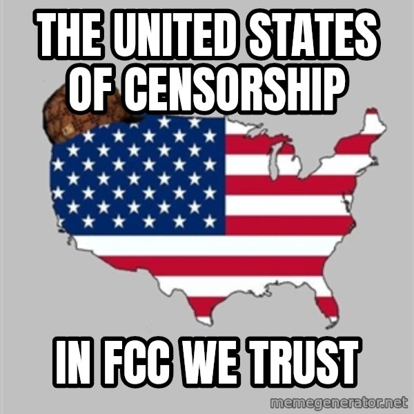 Scumbag America2 meme: THE UNITED STATES OF CENSORSHIP / IN FCC WE TRUST