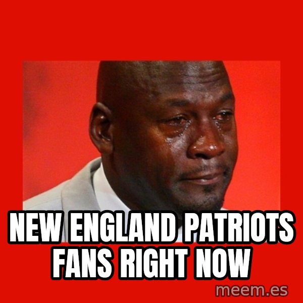 crying michael jordan meme: New England Patriots fans right now