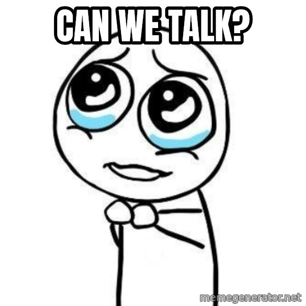 Please guy meme: can we talk?