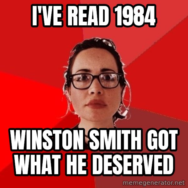 Liberal Douche Garofalo meme: i've read 1984 / winston smith got what he deserved