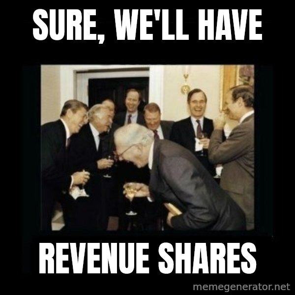 Rich Men Laughing meme: SURE, WE'LL HAVE / REVENUE SHARES