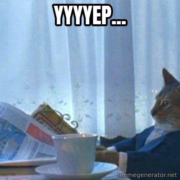newspaper cat realization meme: yyyyep...