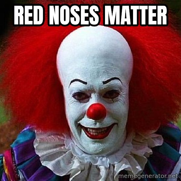 Pennywise the Clown meme: Red Noses Matter