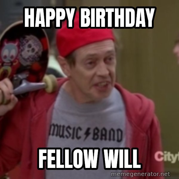 Fellow Kids meme: Happy birthday / fellow Will
