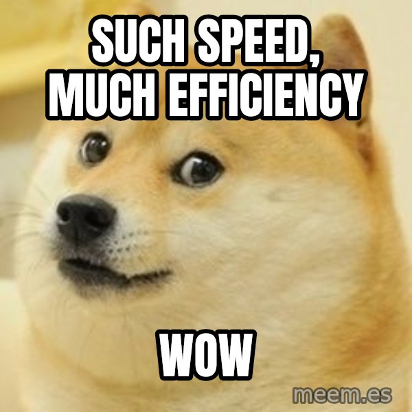 wow such doge1 meme: such speed, much efficiency / wow