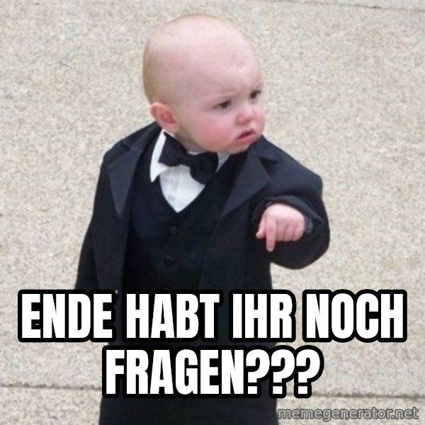 Mafia Baby meme: Ende                                                HABT ihr noch fragen???
