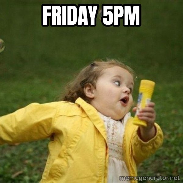 Little girl running away meme: Friday 5pm