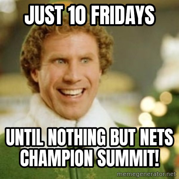 Buddy the Elf meme: just 10 fridays / until nothing but nets champion summit!
