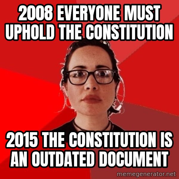 Liberal Douche Garofalo meme: 2008 everyone must uphold the constitution / 2015 the constitution is an outdated document