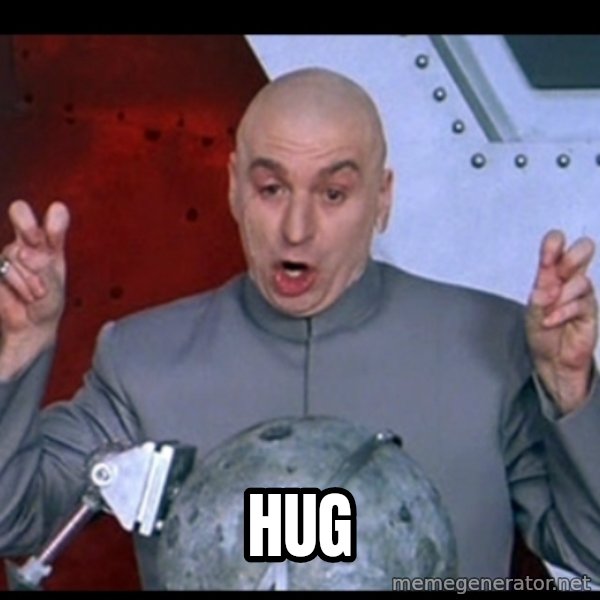 Dr. Evil Air Quotes meme: hug