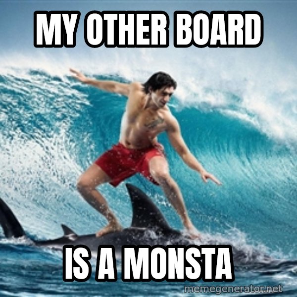 Zambezi Meme Team meme: My other board / is a Monsta
