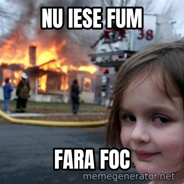 Disaster Girl meme: nu iese fum / fara foc