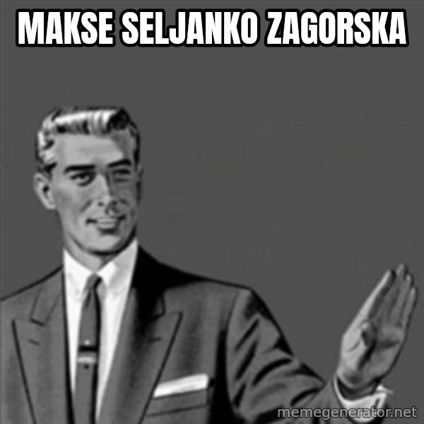 Correction Guy meme: Makse seljanko zagorska