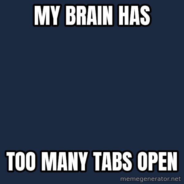 superami crazy meme: MY BRAIN HAS / TOO MANY TABS OPEN