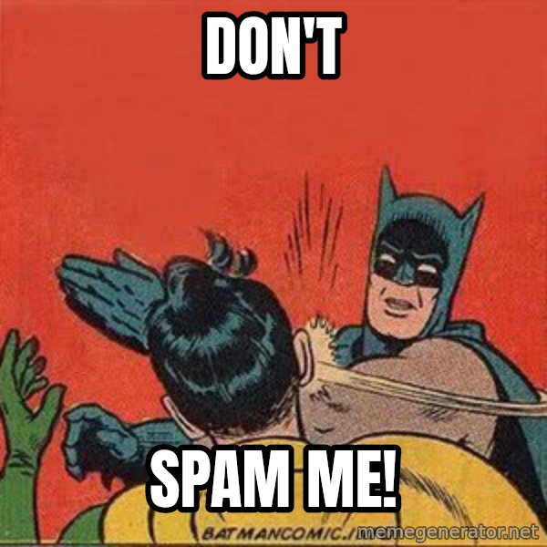 batman slap robin meme: don't / spam me!