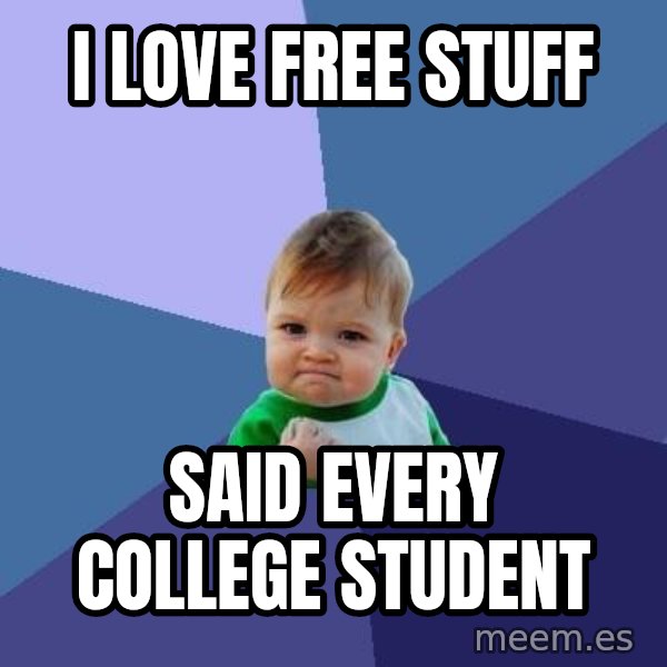 Success Kid meme: I love free stuff / said every college student