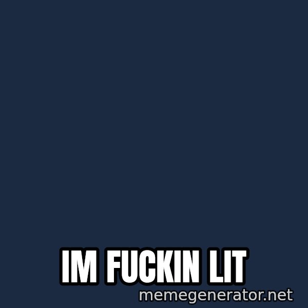 Seal Lit meme: im fuckin lit