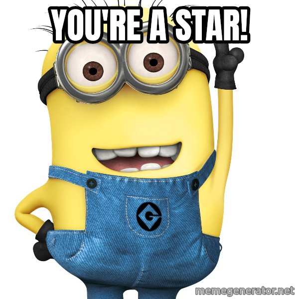 Despicable Me Minion meme: You're a star!