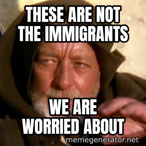 These are not the droids you were looking for meme: These are not the immigrants / we are worried about
