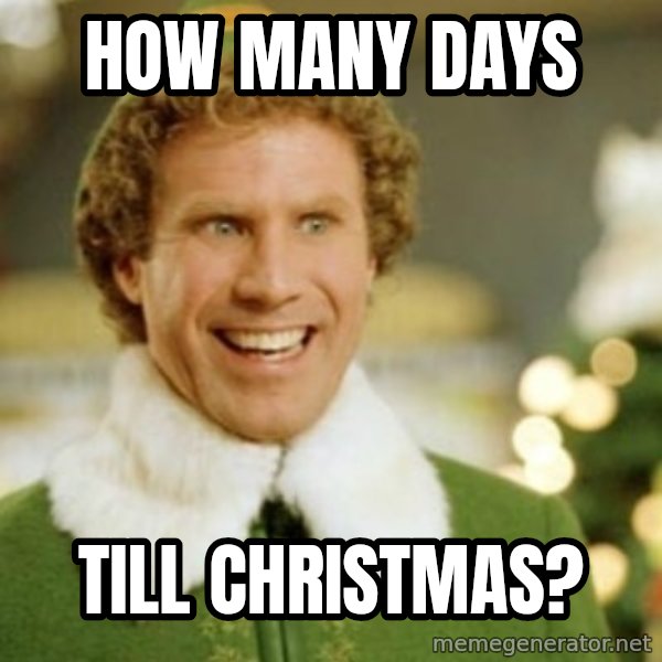 Buddy the Elf meme: How many days / till Christmas?