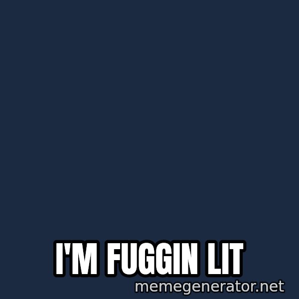 Seal Lit meme: I'M FUGGIN LIT