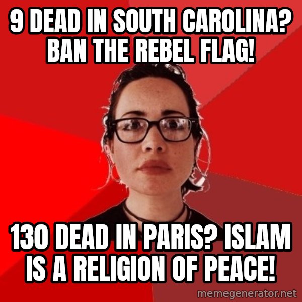 Liberal Douche Garofalo meme: 9 dead in south carolina? ban the rebel flag! / 130 dead in paris? islam is a religion of peace!