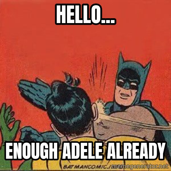 batman slap robin meme: Hello... / Enough Adele already
