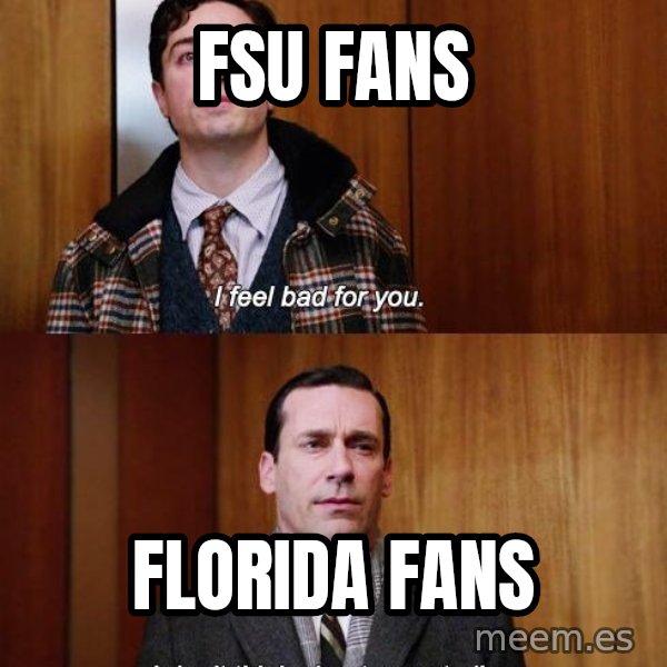 Mad Men I DonT Think About You At All meme: FSU Fans / Florida Fans