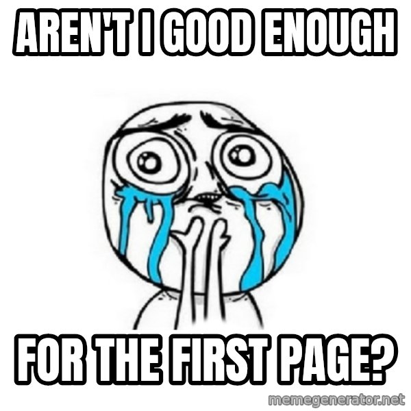 Crying face meme: aren't i good enough / for the first page?