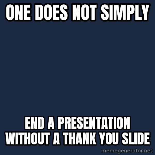 Lord Of The Rings Boromir One Does Not Simply Mordor meme: one does not simply / end a presentation without a thank you slide
