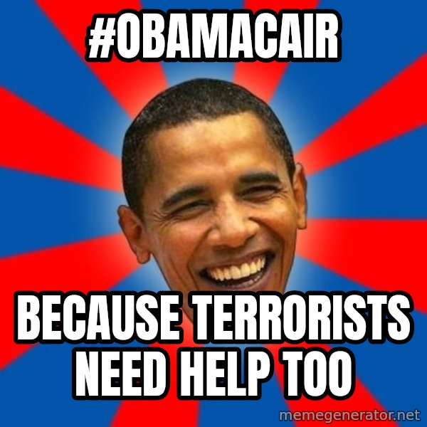 Obama meme: #obamaCAIR / Because terrorists need help too