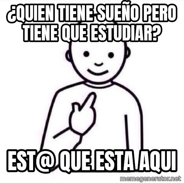 Guess who ? meme: ¿Quien tiene sueño pero tiene que estudiar? / Est@ que esta aqui