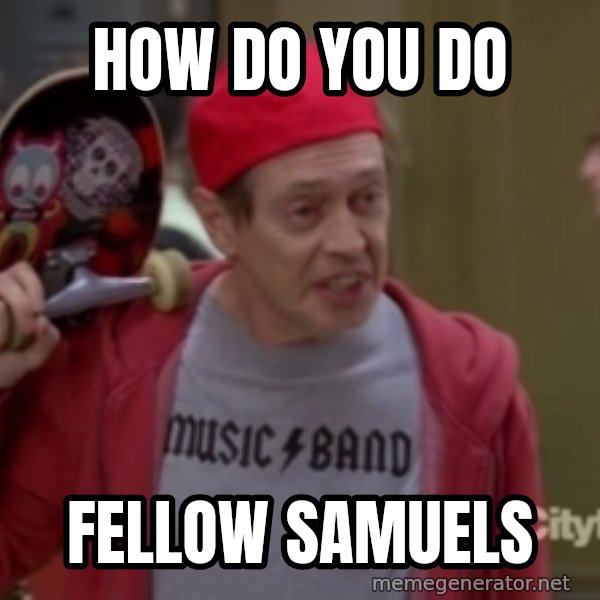 Fellow Kids meme: how do you do / fellow samuels