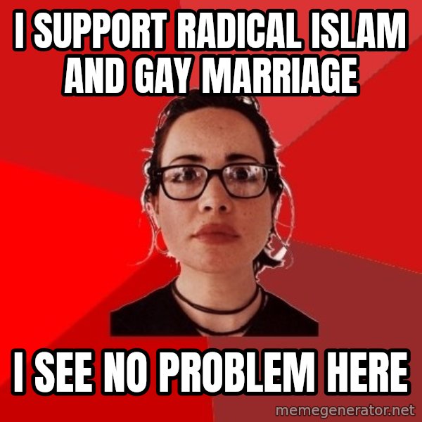 Liberal Douche Garofalo meme: I SUPPORT RADICAL ISLAM AND GAY MARRIAGE / I SEE NO PROBLEM HERE