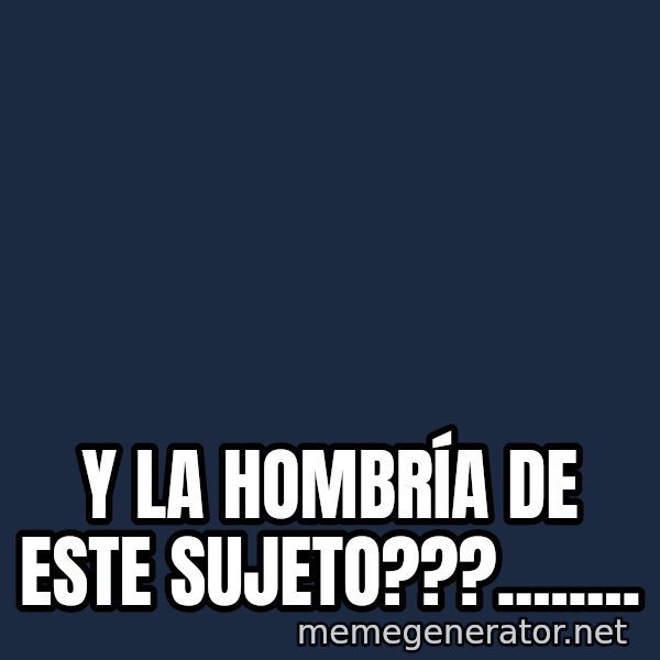 Travolta Confused meme: Y la hombría de este sujeto???........