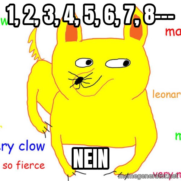 Grumpy Cat  meme: 1, 2, 3, 4, 5, 6, 7, 8--- / Nein